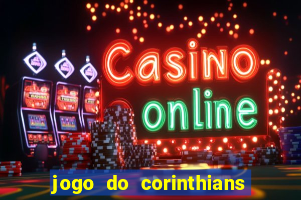 jogo do corinthians ao vivo multicanal